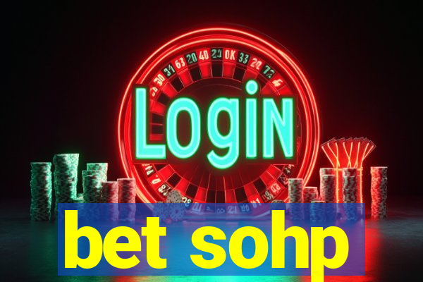 bet sohp